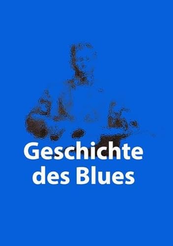 Geschichte des Blues: Wie der Blues entstanden ist.